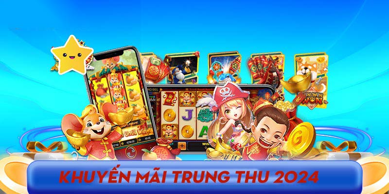 Khuyến mãi khủng nhân dịp trung thu trong năm 2024