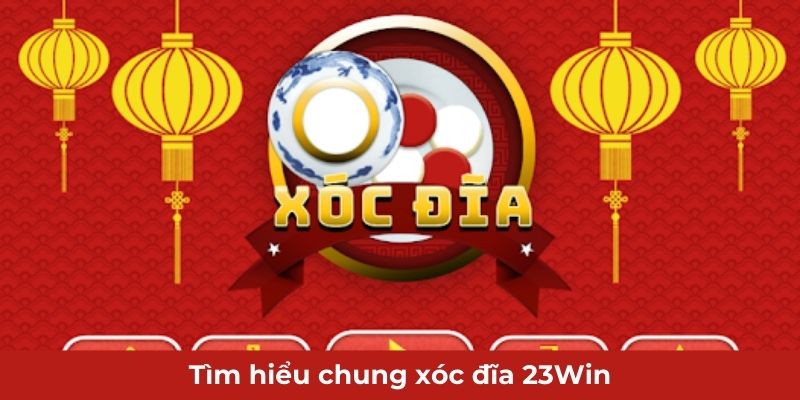 Tìm hiểu chung xóc đĩa 23Win